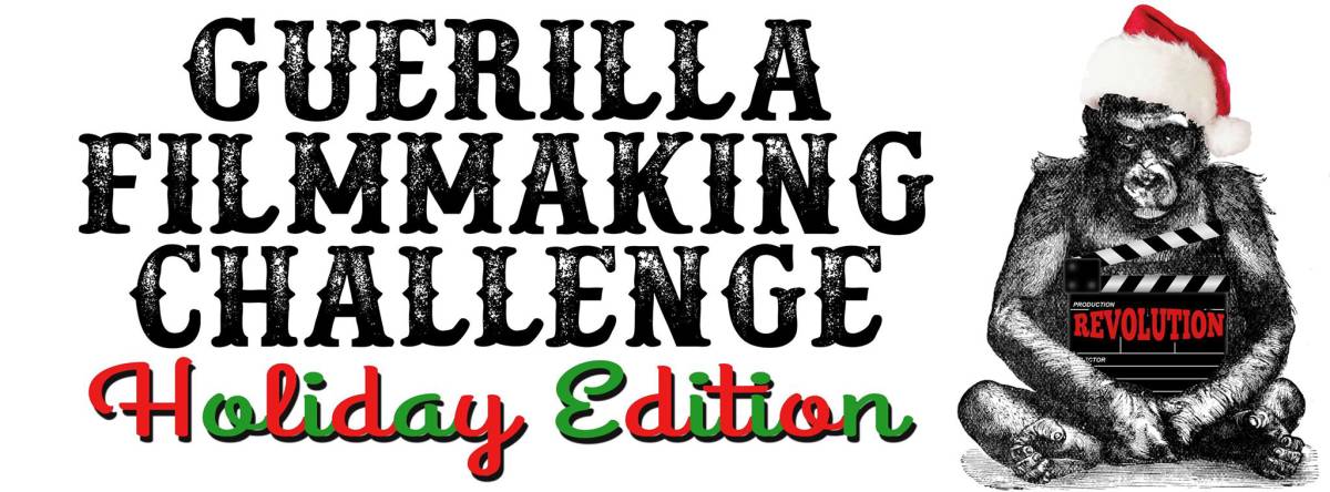 Holiday Edition Guerilla Filmmaking Challenge