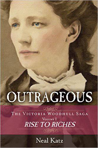 Outrageous The Victoria Woodhull Saga
