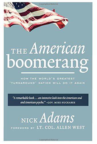 Book Review American Boomerang How the World’s Greatest Nation Will Do It Again Nick Adams