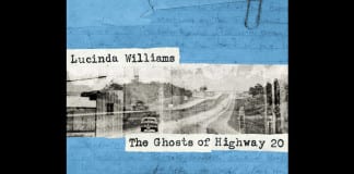 Album review: Lucinda Williams’ “The Ghosts of Highway 20” Album review Lucinda Williams The Ghosts of Highway 20