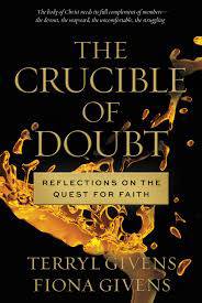 Book Review: "The Crucible of Doubt" by Terryl and Fiona Givens
