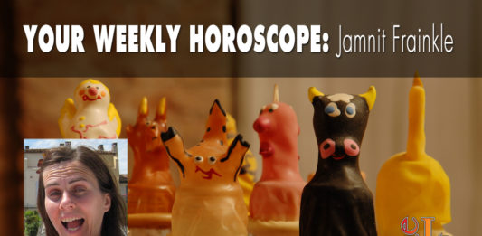 Your Weekly Horoscope by Jamnit Frainkle