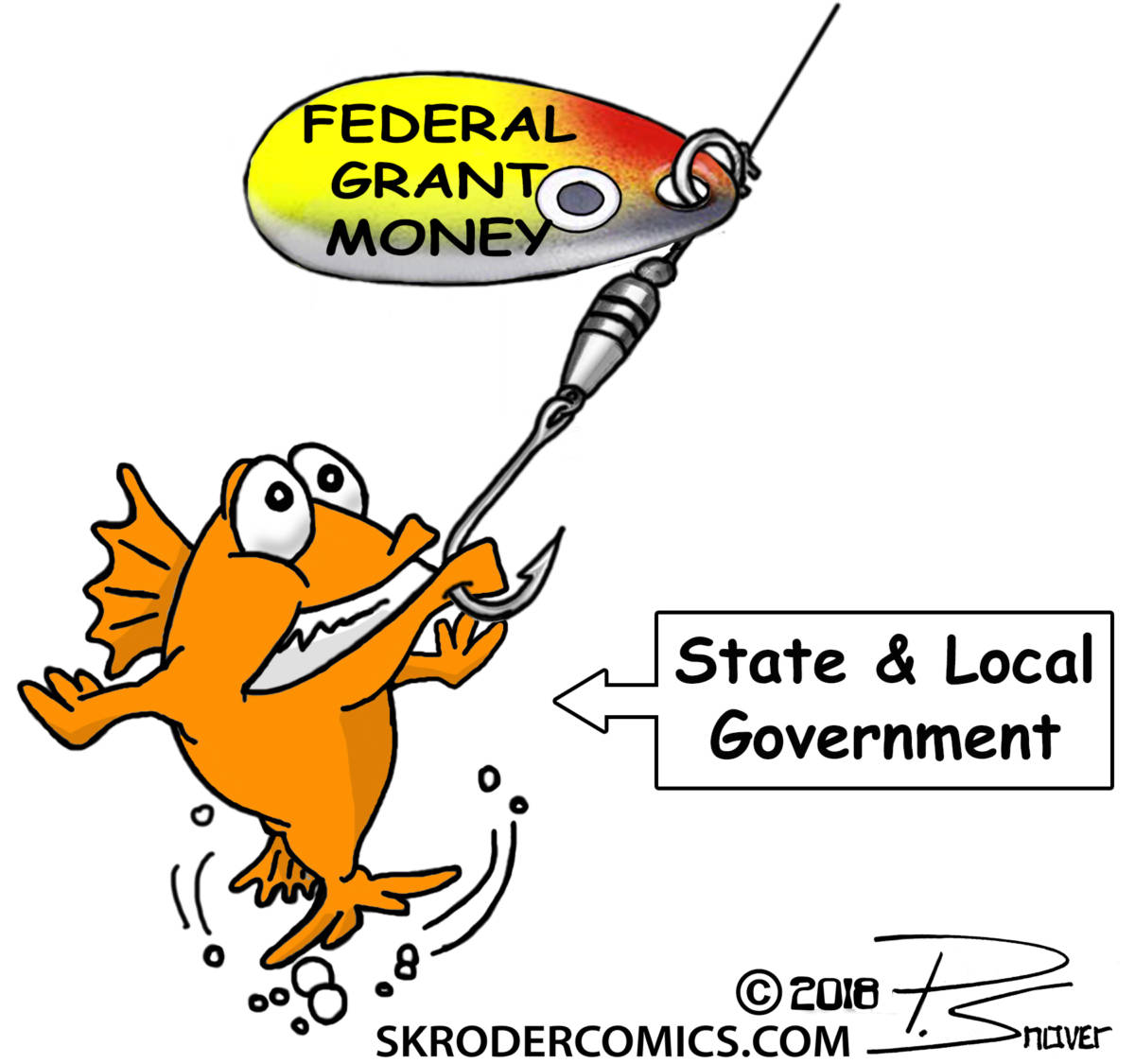 Cartoon: Federal grant money By Paul Snover, Skroder Comics