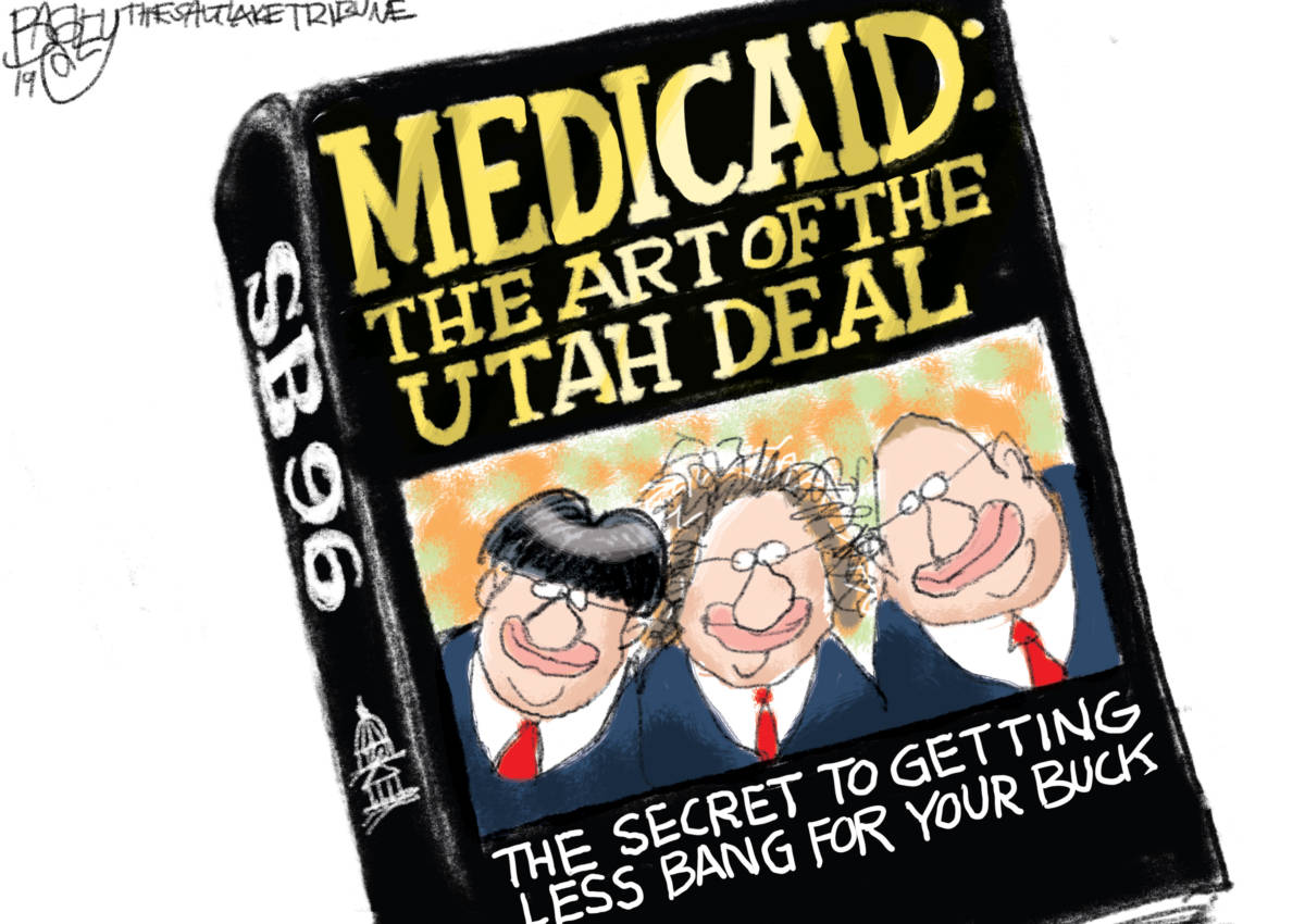 Medicaid Expansion, Pat Bagley, Utah, Utah Legislature, Three Stooges, Art of the Deal, Medicaid, Medicaid Expansion, SB96, Initiative, Legislators