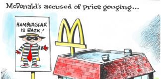 Editorial Cartoon: McDonald’s Price Gouging McDonald's Price Gouging - By Dave Granlund