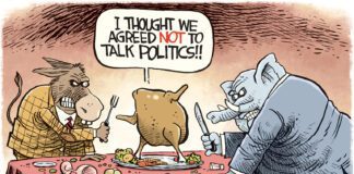 Editorial Cartoon: Thanksgiving No Talking Politics Fight Thanksgiving No Talking Politics Fight - By Rick McKee